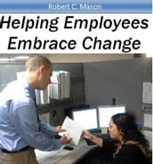 Helping Employees Embrace Change