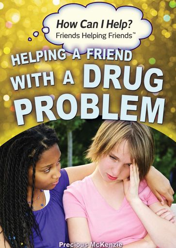 Helping a Friend with a Drug Problem - Precious McKenzie