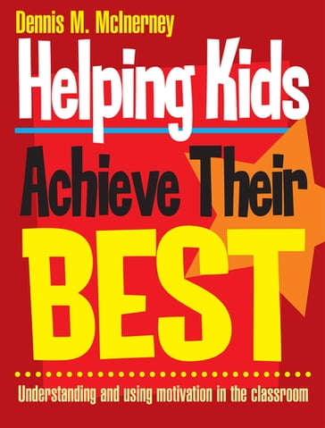 Helping Kids Achieve Their Best - Dennis M McInerney