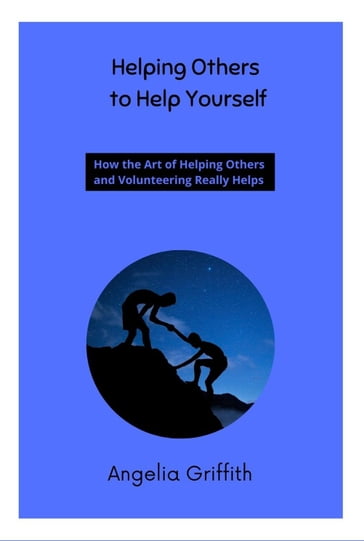 Helping Others to Help Yourself - Angelia Griffith