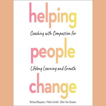 Helping People Change - Richard Boyatzis - MELVIN SMITH - Ellen Van Oosten