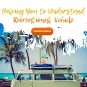 Helping You to Understand Recreational Vehicle