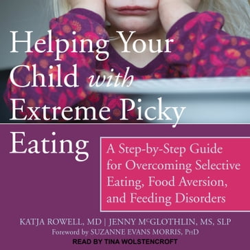 Helping Your Child with Extreme Picky Eating - MD Katja Rowell - MS  SLP Jenny McGlothlin