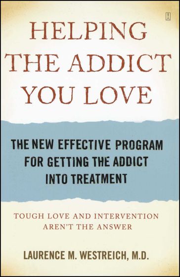 Helping the Addict You Love - MD Laurence M. Westreich