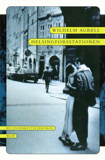 Helsingforsstationen : En underrättelseroman - John Eyre - Wilhelm Agrell