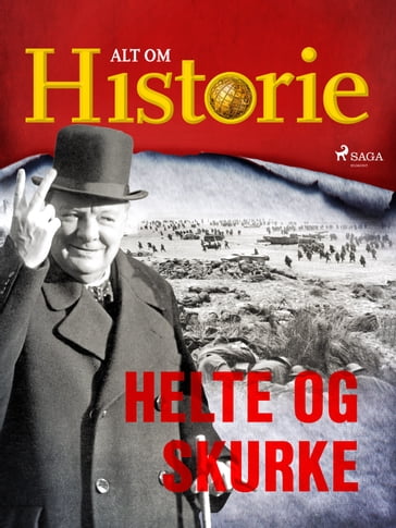 Helte og skurke - Alt Om Historie