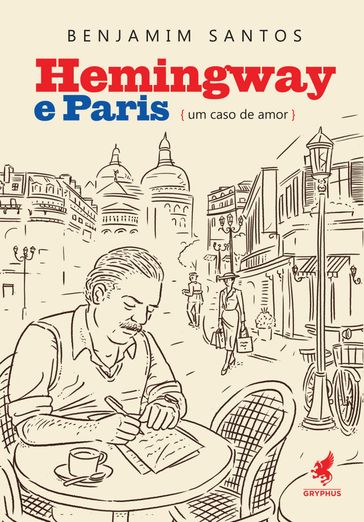 Hemingway e Paris - Benjamim Santos