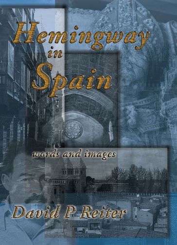 Hemingway in Spain - David P Reiter
