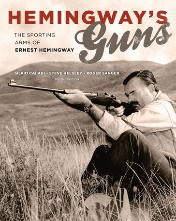 Hemingway's Guns - Silvio Calabi - Steve Helsley - Roger Sanger