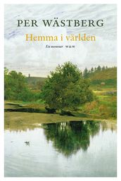 Hemma i varlden : en memoar (1966-1980)