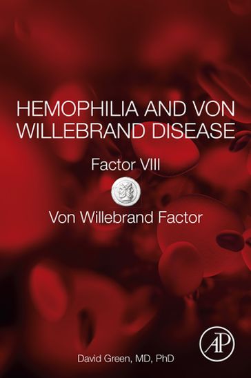 Hemophilia and Von Willebrand Disease - David Green - MD - PhD