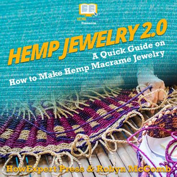 Hemp Jewelry 2.0 - HowExpert - Robyn McComb