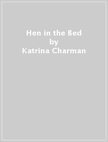 Hen in the Bed - Katrina Charman