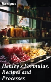 Henley s Formulas, Recipes and Processes