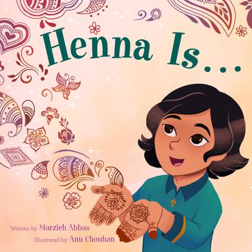 Henna Is . . . - Marzieh Abbas