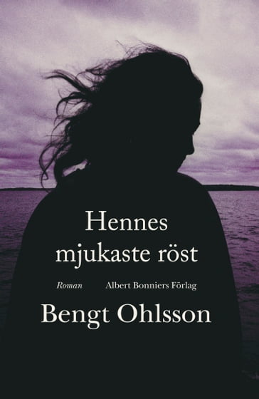 Hennes mjukaste röst - Bengt Ohlsson - Lotta Kuhlhorn