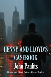 Henny and Lloyd s Casebook