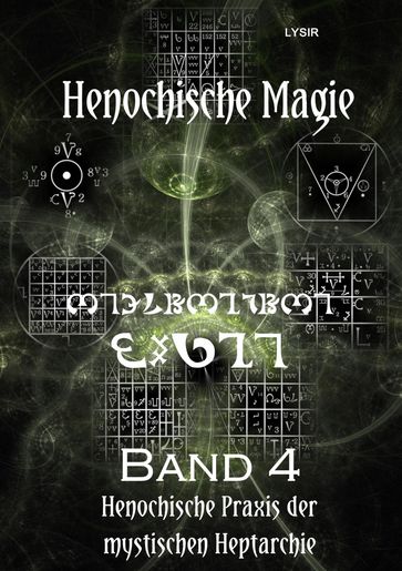 Henochische Magie - Band 4 - Frater LYSIR