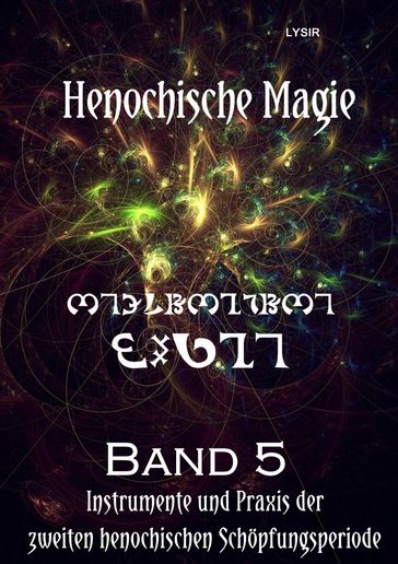 Henochische Magie - Band 5 - Frater LYSIR