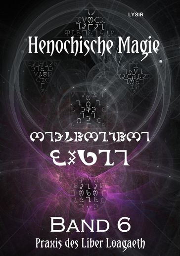 Henochische Magie - Band 6 - Frater LYSIR