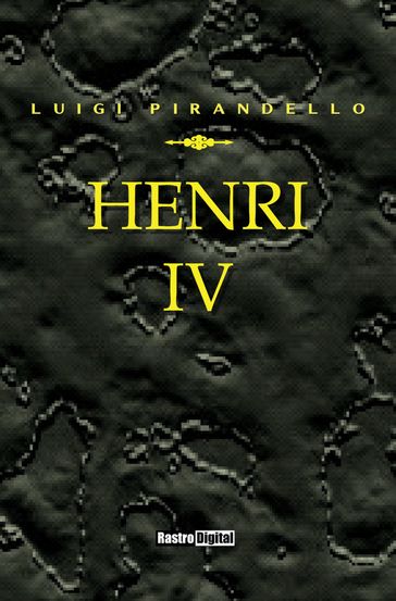 Henri IV - Luigi Pirandello