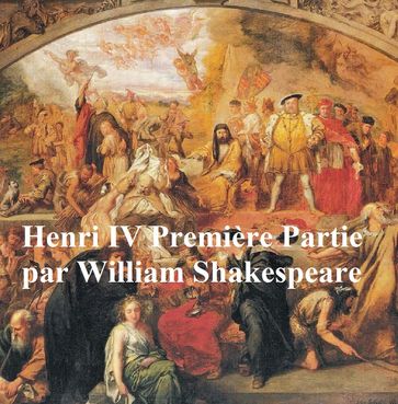 Henri IV, Premiere Partie, (Henry IV Part I in French) - William Shakespeare