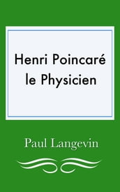 Henri Poincaré, le physicien