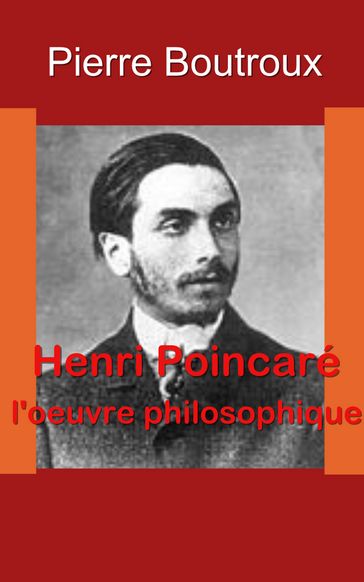 Henri Poincaré, l'oeuvre philosophique - Pierre Boutroux