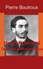 Henri Poincaré, l oeuvre philosophique