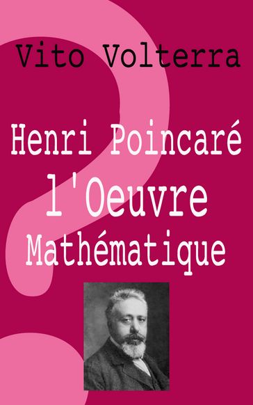 Henri Poincaré, l'oeuvre mathématique - Vito Volterra