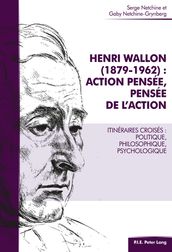Henri Wallon (18791962) : action pensée, pensée de l action