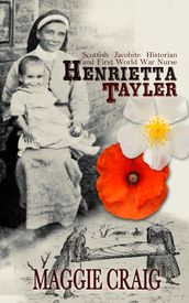 Henrietta Tayler: Scottish Jacobite Historian and First World War Nurse