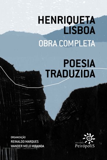 Henriqueta Lisboa : Poesia traduzida - Henriqueta Lisboa - Reinaldo Marques - Wander Melo Miranda