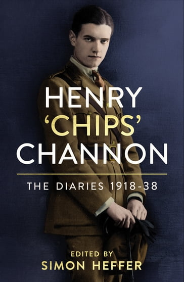 Henry 'Chips' Channon: The Diaries (Volume 1) - Chips Channon