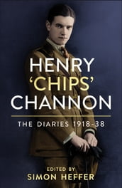 Henry  Chips  Channon: The Diaries (Volume 1)