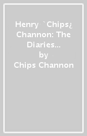 Henry `Chips¿ Channon: The Diaries (Volume 2)
