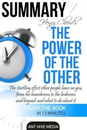 Henry Cloud s The Power of the Other: The Startling Effect Other People Have on you, from the Boardroom to the Bedroom and Beyond -and What to Do About It   Summary