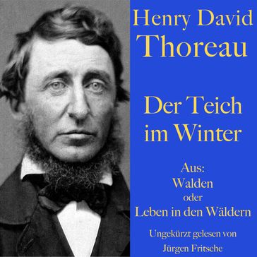 Henry David Thoreau: Der Teich im Winter - Henry David Thoreau - Jurgen Fritsche