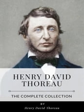 Henry David Thoreau  The Complete Collection