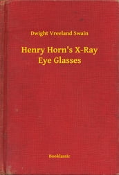 Henry Horn s X-Ray Eye Glasses