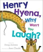 Henry Hyena, Why Won t You Laugh?