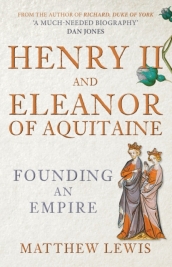 Henry II and Eleanor of Aquitaine