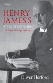 Henry James s Style of Retrospect