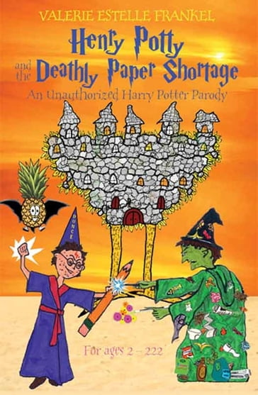 Henry Potty and the Deathly Paper Shortage - Valerie Estelle Frankel