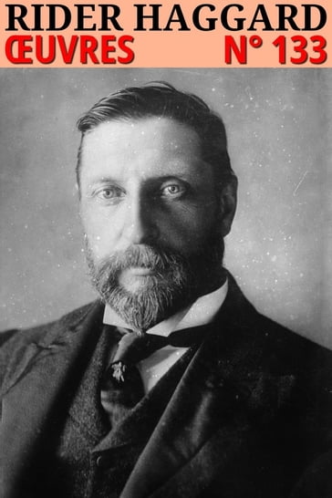 Henry Rider Haggard - Oeuvres - Henry Rider Haggard