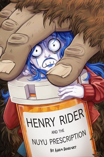 Henry Rider and the NuYu Prescription - Adam Bolander