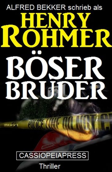 Henry Rohmer Thriller - Böser Bruder - Alfred Bekker