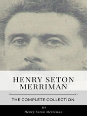 Henry Seton Merriman  The Complete Collection