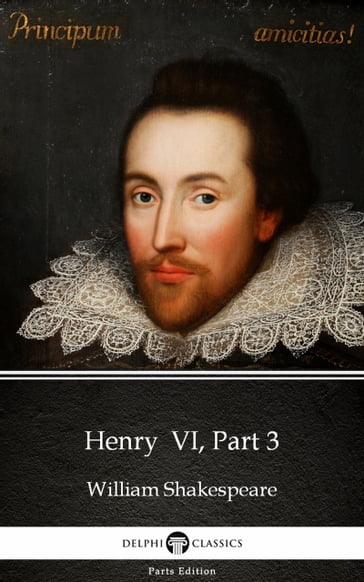 Henry VI, Part 3 by William Shakespeare (Illustrated) - William Shakespeare