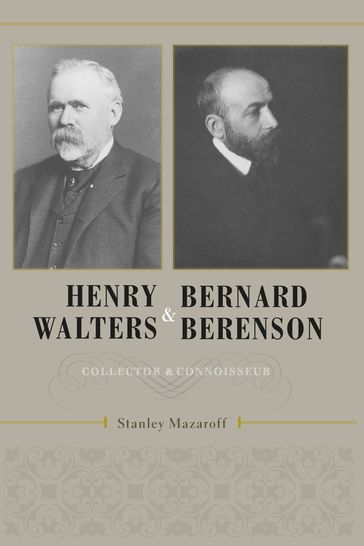 Henry Walters and Bernard Berenson - Stanley Mazaroff